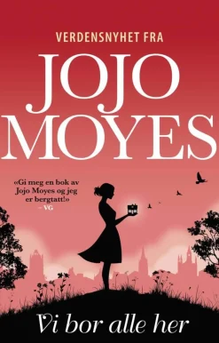 Jo Jo Moyes: Vi bor alle her